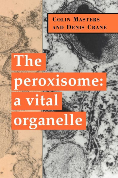 The Peroxisome: A Vital Organelle