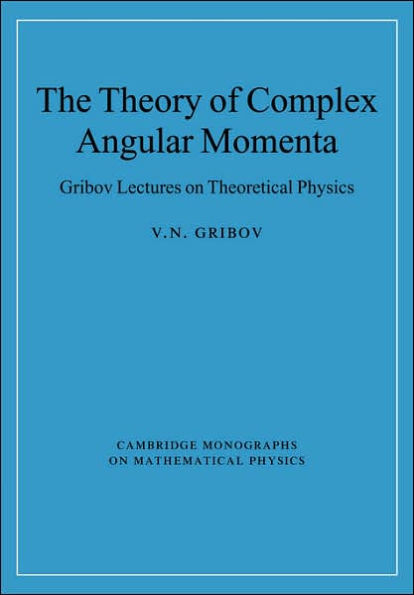 The Theory of Complex Angular Momenta: Gribov Lectures on Theoretical Physics