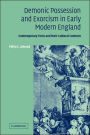 Demonic Possession and Exorcism in Early Modern England: Contemporary Texts and their Cultural Contexts