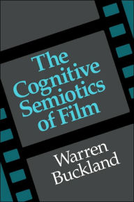 Title: The Cognitive Semiotics of Film, Author: Warren Buckland