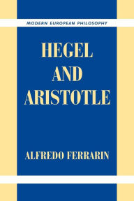 Title: Hegel and Aristotle, Author: Alfredo Ferrarin