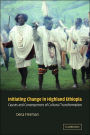 Initiating Change in Highland Ethiopia: Causes and Consequences of Cultural Transformation