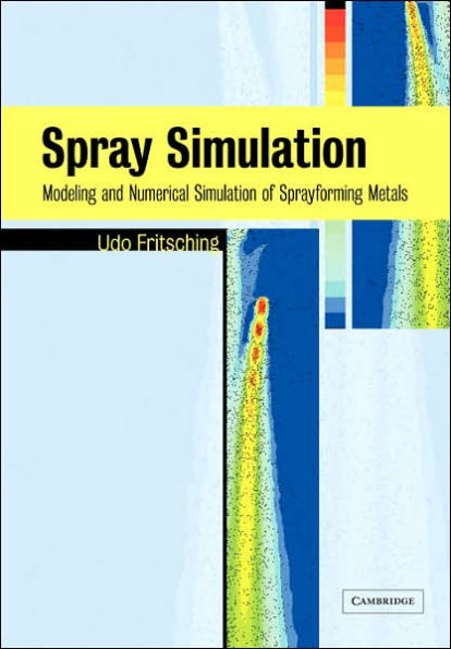 Spray Simulation: Modeling and Numerical Simulation of Sprayforming metals