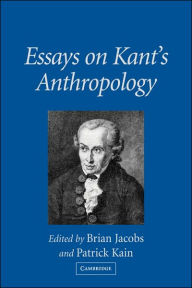 Title: Essays on Kant's Anthropology, Author: Brian Jacobs