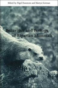 Title: Behaviour and Ecology of Riparian Mammals, Author: Nigel Dunstone