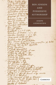 Title: Ben Jonson and Possessive Authorship, Author: Joseph Loewenstein