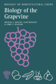 Title: Biology of the Grapevine, Author: Michael G. Mullins