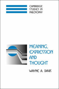 Title: Meaning, Expression and Thought, Author: Wayne A. Davis