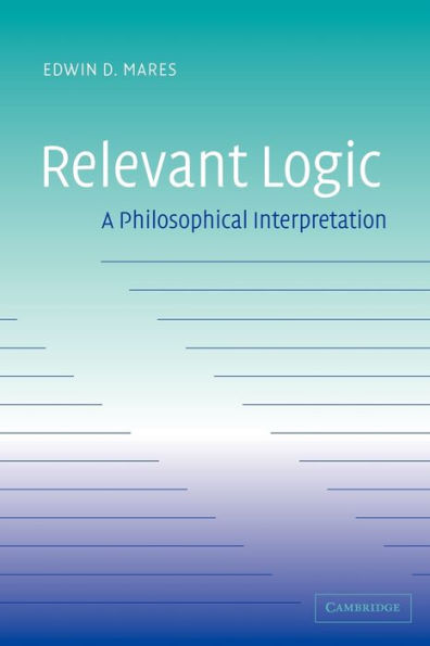 Relevant Logic: A Philosophical Interpretation