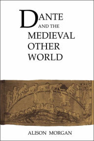 Title: Dante and the Medieval Other World, Author: Alison Morgan