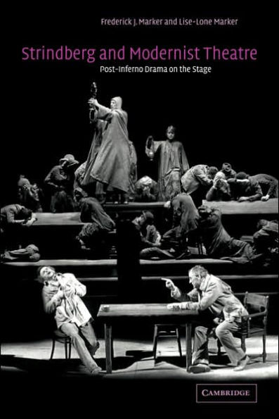 Strindberg and Modernist Theatre: Post-Inferno Drama on the Stage