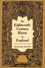 Title: The Eighteenth-Century Hymn in England, Author: Donald Davie