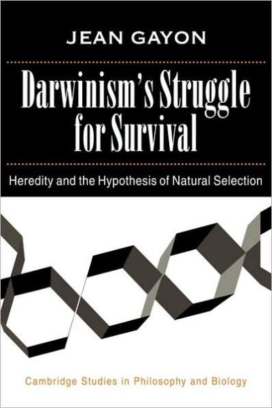 Darwinism's Struggle for Survival: Heredity and the Hypothesis of Natural Selection / Edition 1