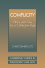 Complicity: Ethics and Law for a Collective Age