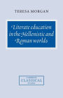 Literate Education in the Hellenistic and Roman Worlds