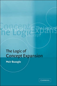 Title: The Logic of Concept Expansion, Author: Meir Buzaglo