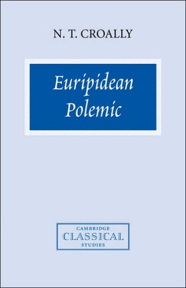 Euripidean Polemic: The Trojan Women and the Function of Tragedy