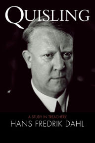 Title: Quisling: A Study in Treachery, Author: Hans Fredrik Dahl