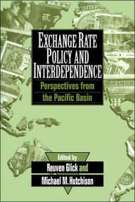 Title: Exchange Rate Policy and Interdependence: Perspectives from the Pacific Basin, Author: Reuven Glick