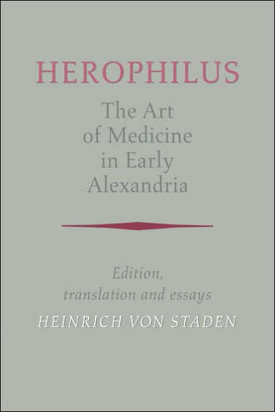 Herophilus: The Art of Medicine in Early Alexandria: Edition, Translation and Essays