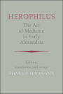 Herophilus: The Art of Medicine in Early Alexandria: Edition, Translation and Essays