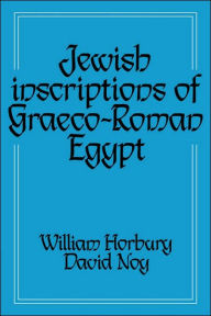 Title: Jewish Inscriptions of Graeco-Roman Egypt, Author: William Horbury