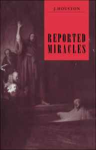 Title: Reported Miracles: A Critique of Hume, Author: J. Houston