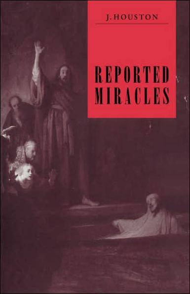 Reported Miracles: A Critique of Hume