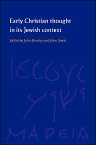 Title: Early Christian Thought in its Jewish Context, Author: John M. G. Barclay