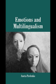 Title: Emotions and Multilingualism, Author: Aneta Pavlenko