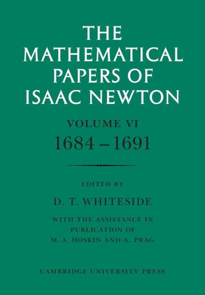 The Mathematical Papers of Isaac Newton: Volume 6