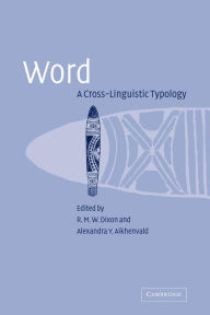 Title: Word: A Cross-linguistic Typology, Author: R. M. W. Dixon
