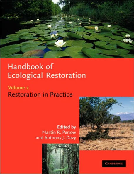 Handbook of Ecological Restoration: Volume 2, Restoration in Practice