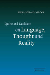 Title: Quine and Davidson on Language, Thought and Reality, Author: Hans-Johann Glock