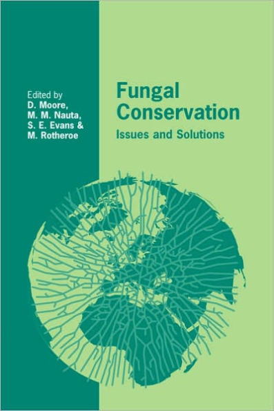 Fungal Conservation: Issues and Solutions