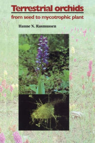 Title: Terrestrial Orchids: From Seed to Mycotrophic Plant, Author: Hanne N. Rasmussen