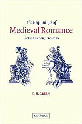 The Beginnings of Medieval Romance: Fact and Fiction, 1150-1220