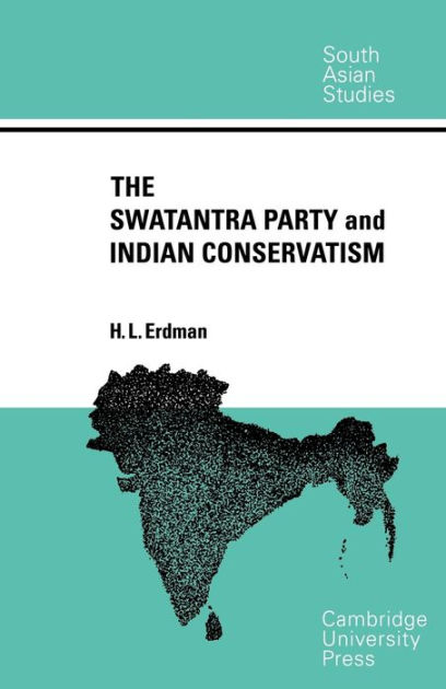 The Swatantra Party and Indian Conservatism by H. L. Erdman, Paperback ...