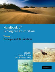 Title: Handbook of Ecological Restoration: Volume 1, Principles of Restoration, Author: Martin R. Perrow