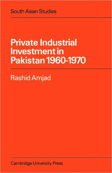 Private Industrial Investment in Pakistan: 1960-1970