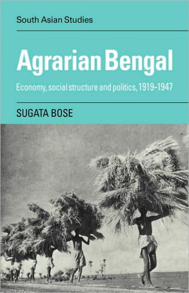 Agrarian Bengal: Economy, Social Structure and Politics, 1919-1947
