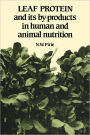 Leaf Protein: And its By-products in Human and Animal Nutrition / Edition 2