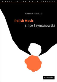 Title: Polish Music since Szymanowski, Author: Adrian Thomas