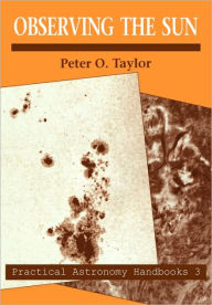 Title: Observing the Sun, Author: Peter O. Taylor