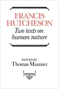 Title: Hutcheson: Two Texts on Human Nature, Author: Francis Hutcheson