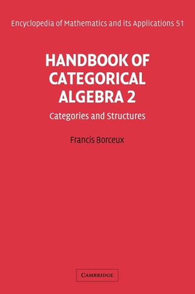 Handbook of Categorical Algebra: Volume 2, Categories and Structures