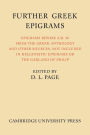 Further Greek Epigrams: Epigrams before AD 50 from the Greek Anthology and other sources, not included in 'Hellenistic Epigrams' or 'The Garland of Philip'