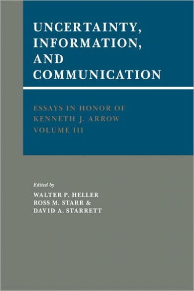 Essays in Honor of Kenneth J. Arrow: Volume 3, Uncertainty, Information