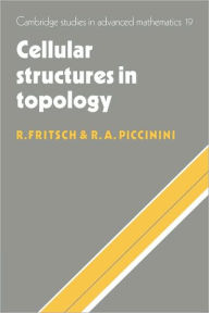 Title: Cellular Structures in Topology, Author: Rudolf Fritsch