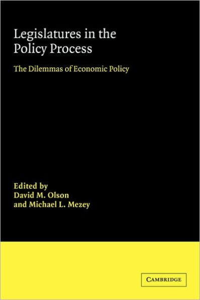 Legislatures in the Policy Process: The Dilemmas of Economic Policy